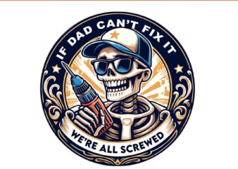 If Dad Can’t Fix It We’re All Crewed PNG, Dad Fix Png