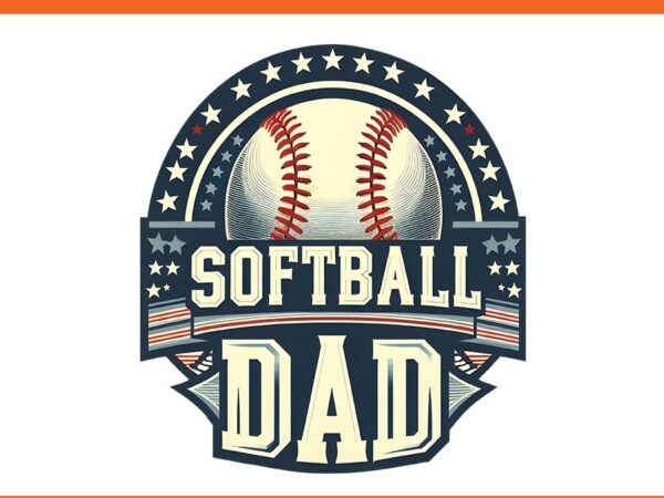 Softball dad png, softball father png, baseball dad png t shirt template vector