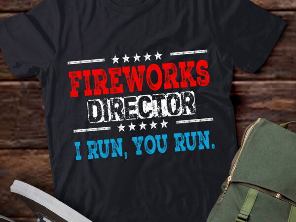 4th of july fireworks director i run you run t-shirt ltsp