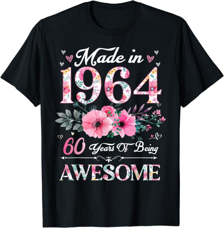 60 Year Old Made In 1964 Floral 60th Birthday Women T-Shirt