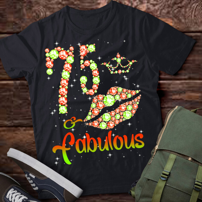 75 And Fabulous 75th Birthday Gifts 75 Years Old Women T-Shirt ltsp