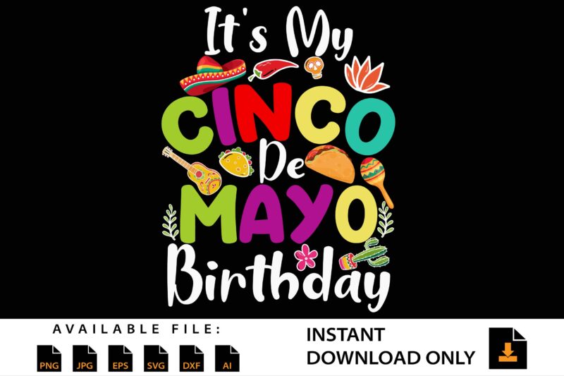 It’s My Cinco de Mayo Birthday Mexican Taco Shirt Design