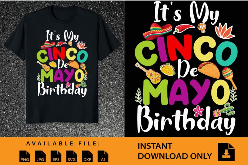 It’s My Cinco de Mayo Birthday Mexican Taco Shirt Design