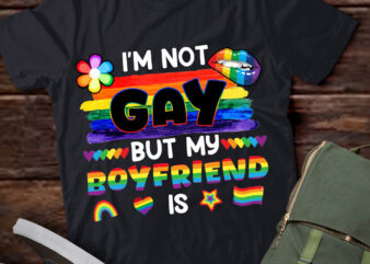 Accept Love Proud Happy Me I_m Not Gay But My Boyfriend Is T-Shirt ltsp