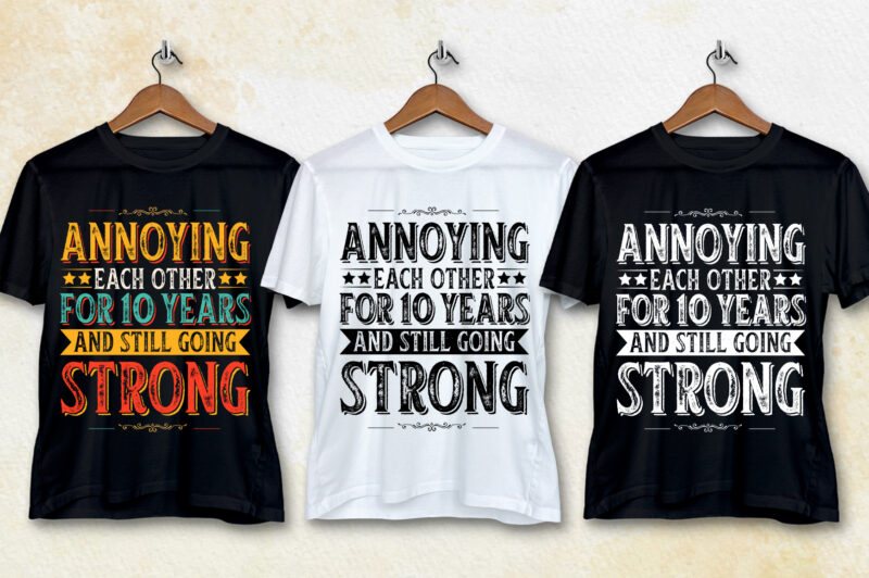 Annoying Each other For 10 Years T-Shirt Design