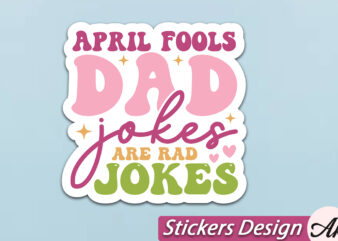 April fools dad jokes are rad jokes stickers svg
