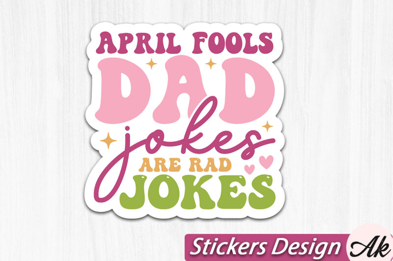 April fools dad jokes are rad jokes Stickers SVG