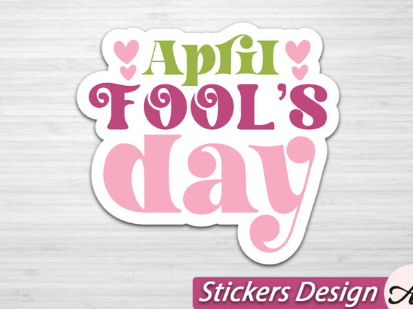 April fools day stickers svg t shirt vector