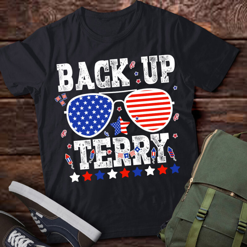 Back Up Terry 4th of July Us Flag Patriotic Fireworks Funny T-Shirt ltsp