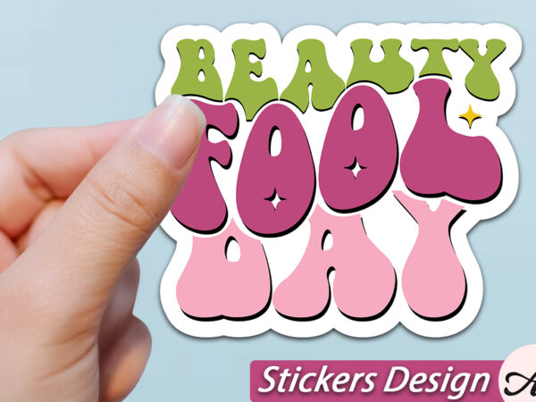 Beauty fool day stickers svg t shirt template