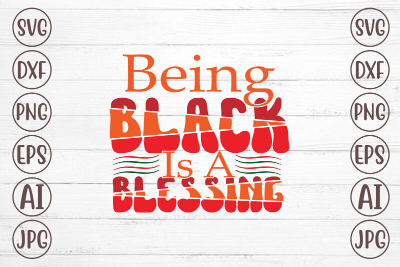 Being Black Is A Blessing T-Shirt Design