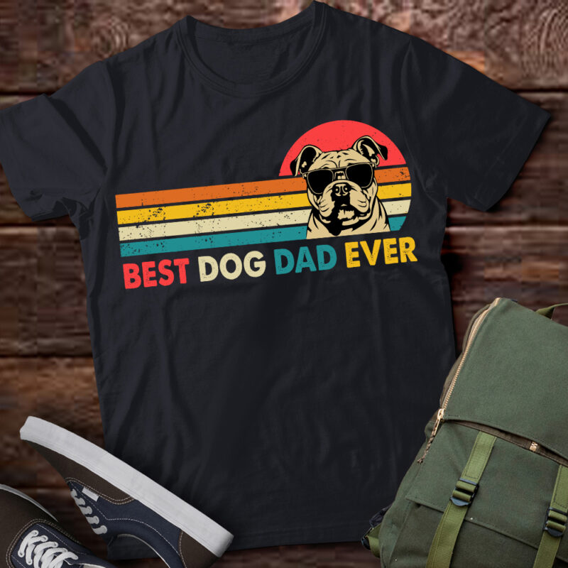 Best Bulldog Dad Ever Father_s Day Gift dog Daddy For Men T-Shirt ltsp