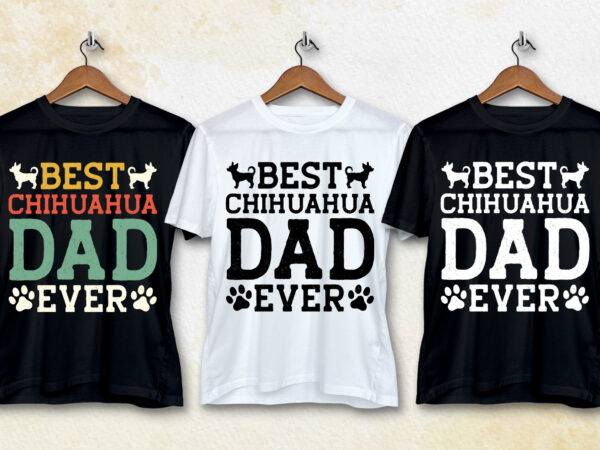 Best chihuahua dad ever t-shirt design