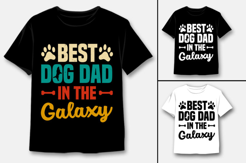 Best Dog Dad in the Galaxy T-Shirt Design