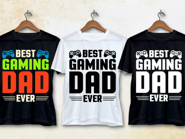 Best gaming dad ever t-shirt design