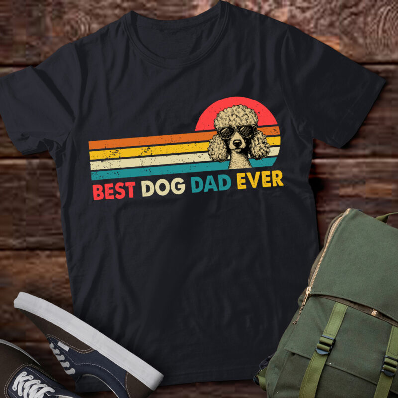 Best Poodle Dad Ever Father_s Day Gift dog Daddy For Men T-Shirt ltsp