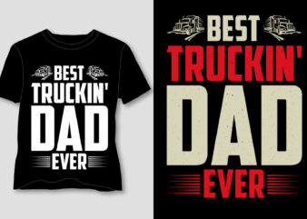 Best Truckin’ Dad Ever T-Shirt Design