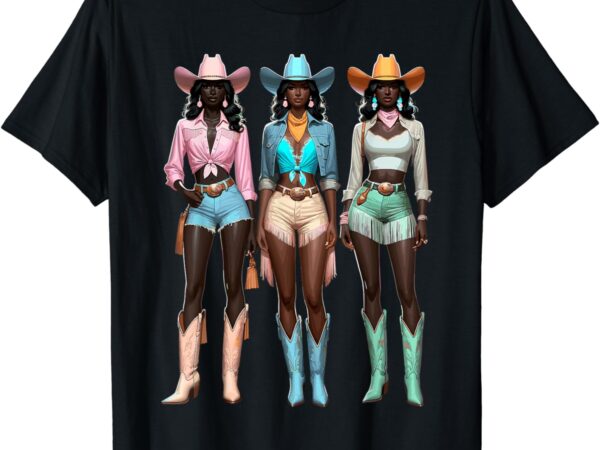 Black cowgirl melanin rodeo texas black history t-shirt