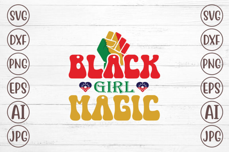 Black Girl Magic T-Shirt Design