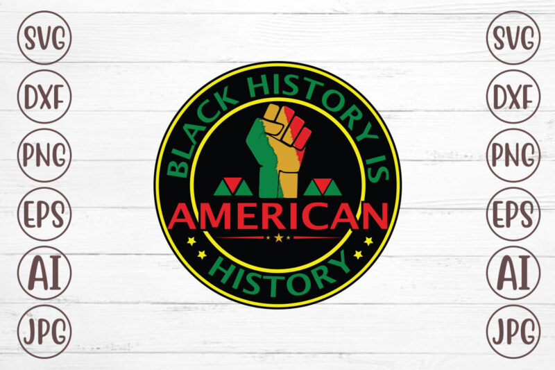 Black History Is American History T-Shirt Design