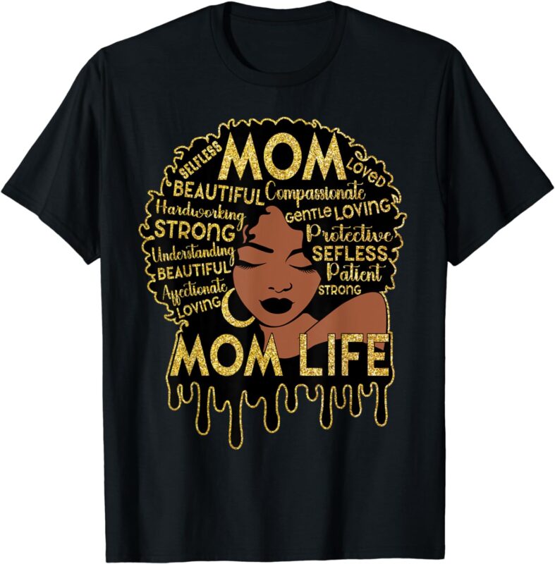 Black Women African American Black Mom Life Mother’s Day T-Shirt