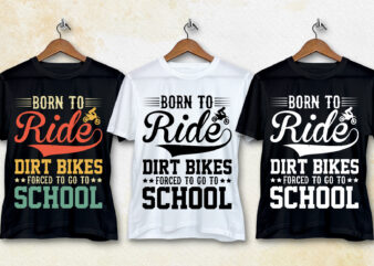 Born To Ride Dirt Bikes Forced To Go To School T-Shirt Design