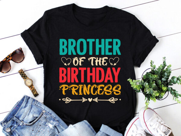 Brother of the birthday princess t-shirt design