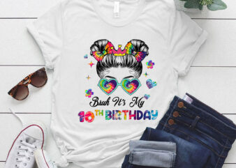 Bruh It’s My 10th Birthday 10 Year Old 10th Birthday Girl T-Shirt ltsp