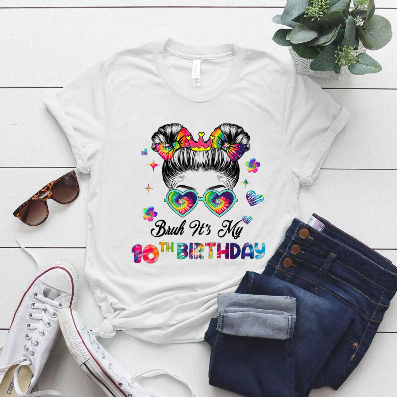 Bruh It’s My 10th Birthday 10 Year Old 10th Birthday Girl T-Shirt ltsp