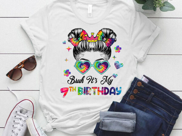 Bruh it’s my 7th birthday 7 year old 7th birthday girl t-shirt ltsp