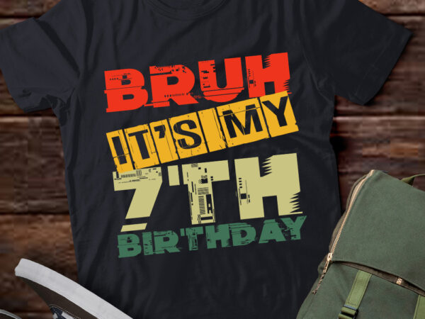 Bruh it_s my 7th birthday 7 year old bday 7yr kids funny t-shirt ltsp