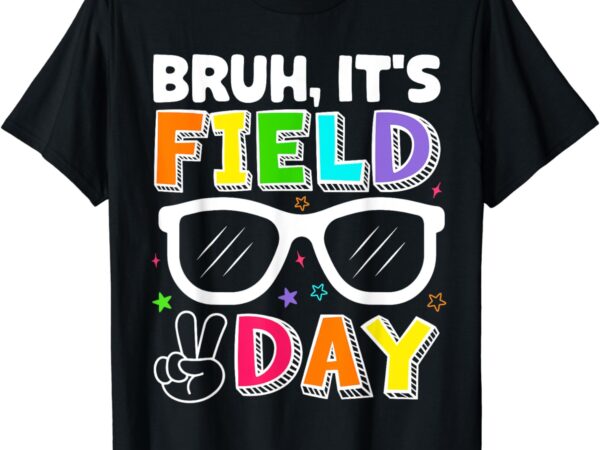 Bruh it’s field day shirts for kids teacher boys youths t-shirt