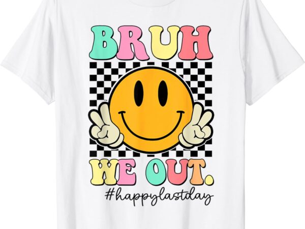 Bruh we out teachers retro smile happy last day of school t-shirt