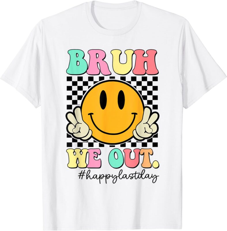 Bruh We Out Teachers Retro Smile Happy Last Day Of School T-Shirt