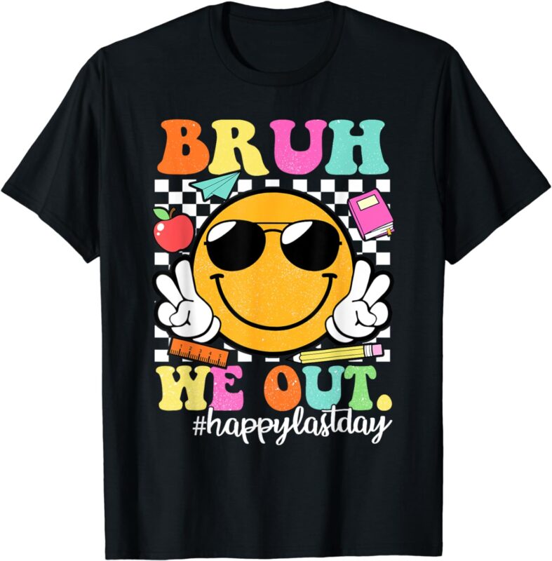 Bruh We Out Teachers Shirt Happy Last Day Of School Summer T Shirt Buy T Shirt Designs 