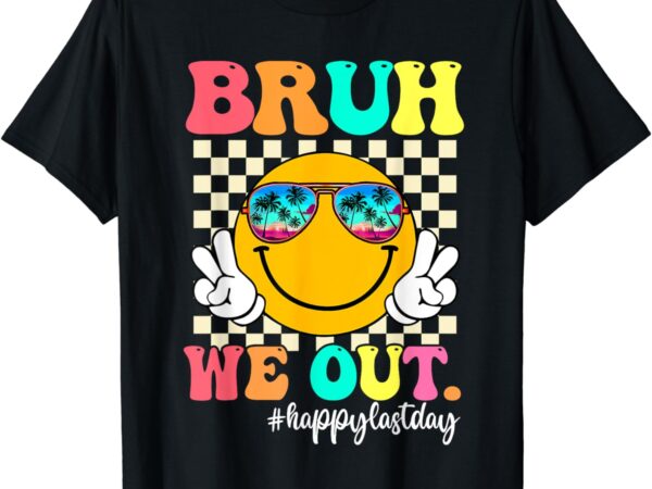 Bruh we out teachers summer retro last day of school teacher t-shirt