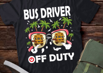 Bus Driver Off Duty Last Day of School summer to the beach T-Shirt ltsp