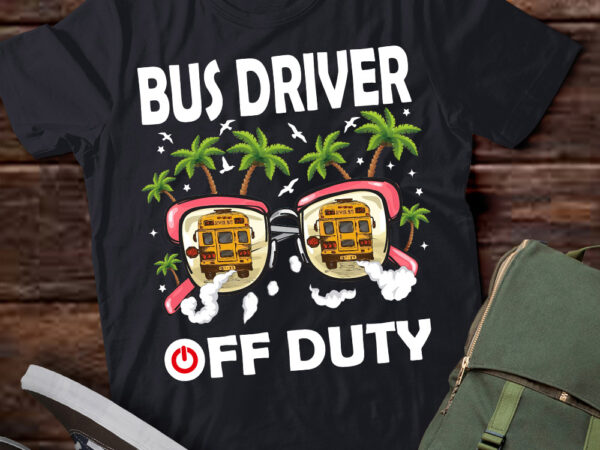 Bus driver off duty last day of school summer to the beach t-shirt ltsp