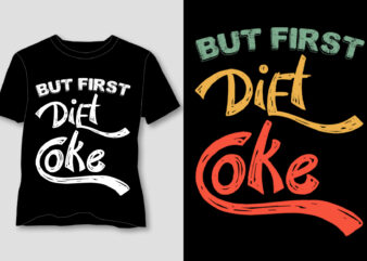 But First Diet Coke T-Shirt Design