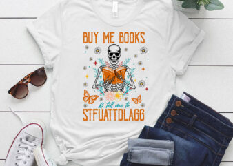Buy Me Books And Tell Me To STFUATTDLAGG T-shirt ltsp