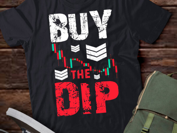 Buy the dip funny stock market trading day trader crypto finance essential t-shirt1