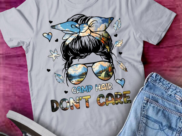 Camp hair don_t care messy bun funny camping camper women t-shirt ltsp