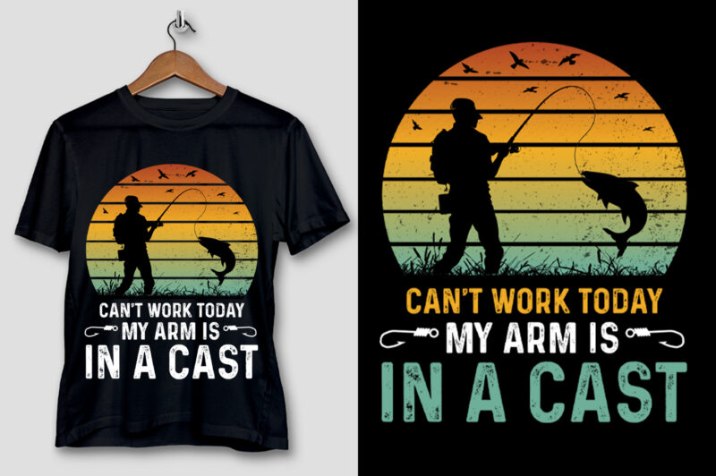 Can’t Work Today My Arm is in a Cast Fishing T-Shirt Design