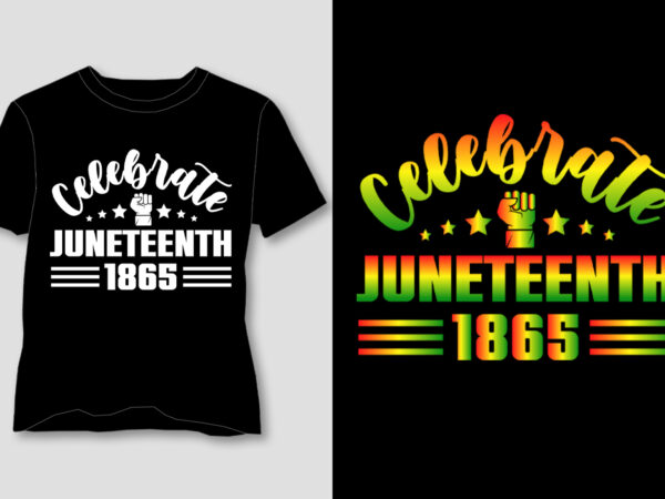 Celebrate juneteenth 1865 t-shirt design