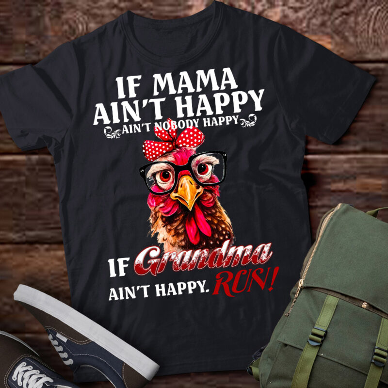 Chicken If Grandma Ain_t Happy, Run T-Shirt PN