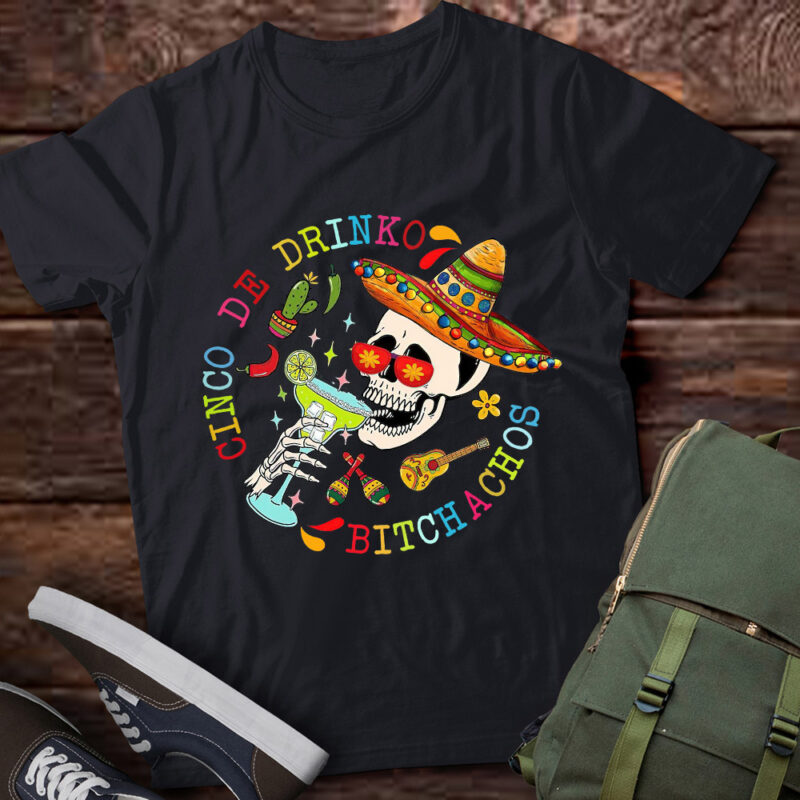 Cinco De Drinko Bitchachos Fun Skull Skeleton Cinco De Mayo T-Shirt