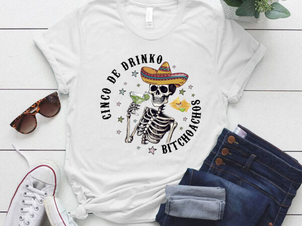Cinco de drinko bitchachos funny cinco de mayo drinking skull skeleton t-shirt