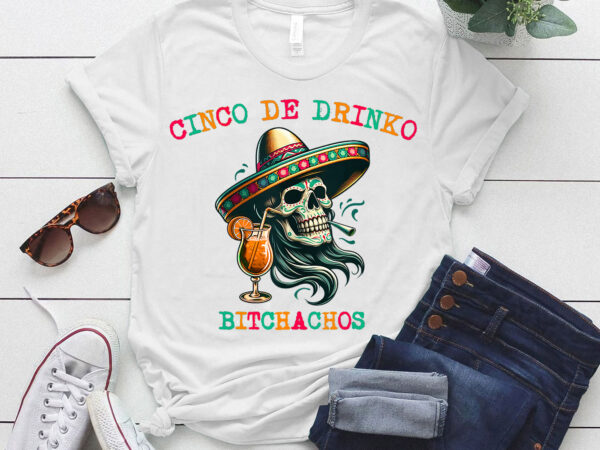 Cinco de drinko bitchachos tank top t shirt vector file