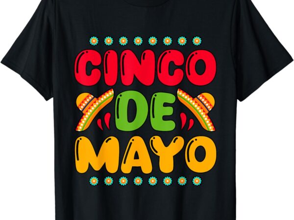 Cinco de mayo 2024 funny 5 de mayo t-shirt