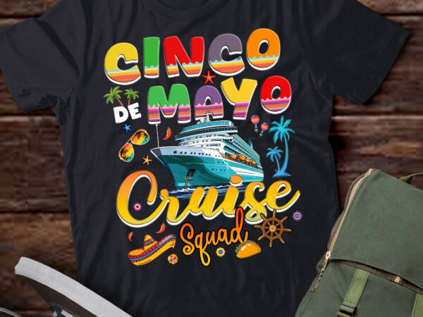 Cinco de mayo cruise squad 2024 summer vacation t-shirt ltsp